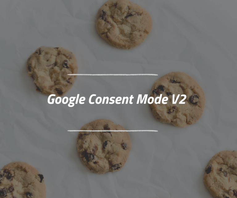 Google Consent Mode V2 – Mitä tämä tarkoittaa?